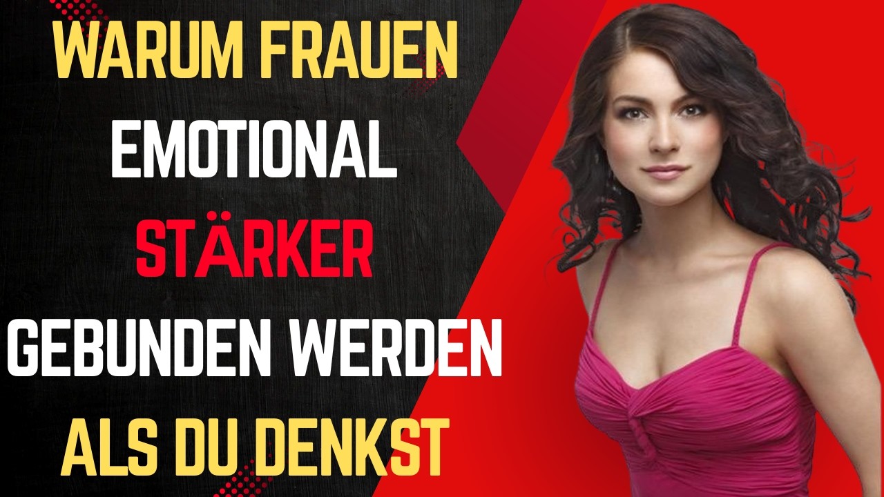 Warum Frauen emotional stärker gebunden werden als du denkst