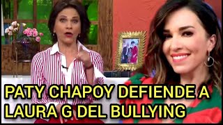PATY CHAPOY DEFIENDE A LAURA G