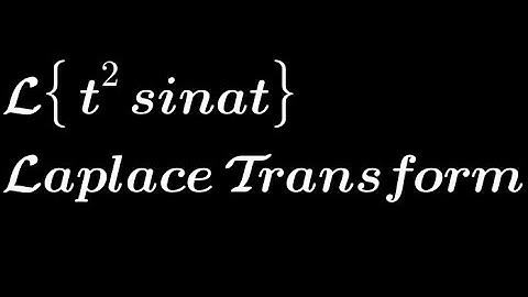 Laplace transform of (t² sinat) | L{t² sinat} | Multiplication by t property