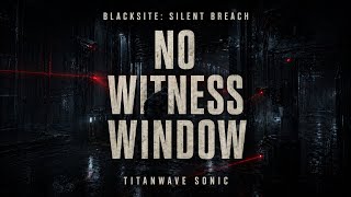 No Witness Window - TitanWave Sonic