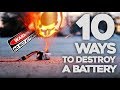 10 Ways to DESTROY Your Batteries