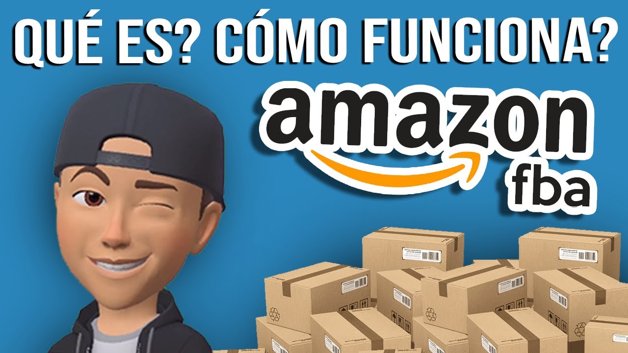 AMAZON FBA ¿Qué es? ¿Cómo funciona? (Lo que necesitas saber) - YouTube