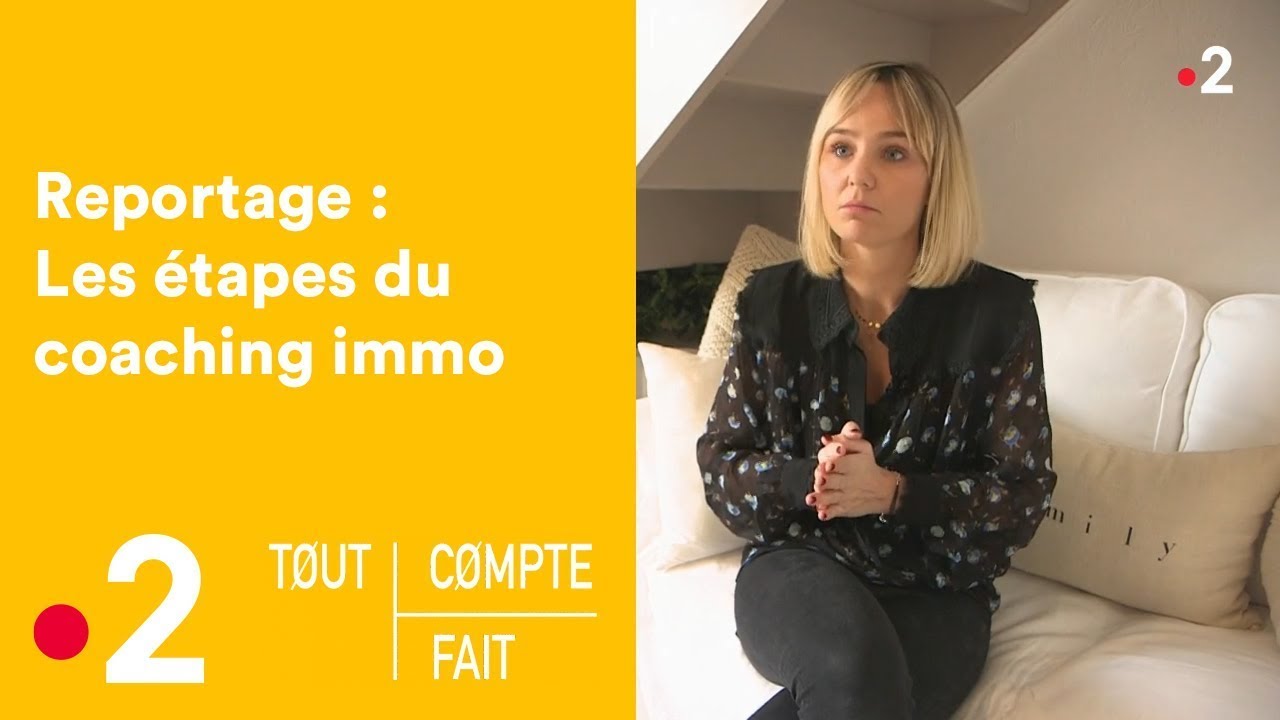 Reportage : Les étapes du coaching immo