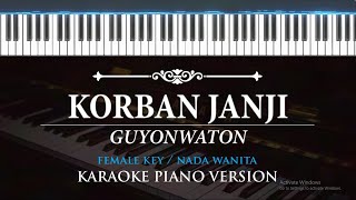 Korban Janji - GuyonWaton ( KARAOKE PIANO - FEMALE KEY  )