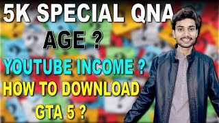 How I Get 5,000 Subscriber in Just few Months | 5k Special QNA