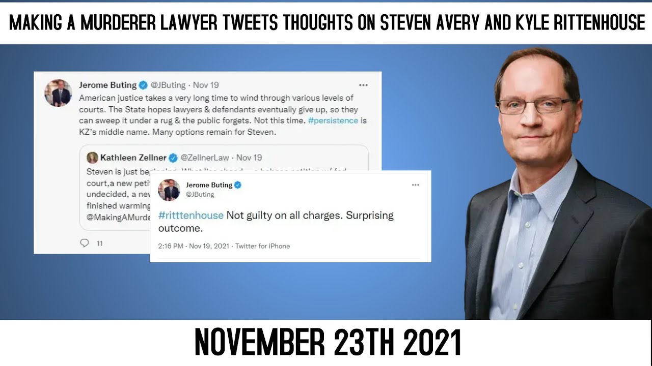 Steven Avery's ex-lawyer tweets on Steven's case and the Kyle Rittenhouse verdict -Making A Murderer