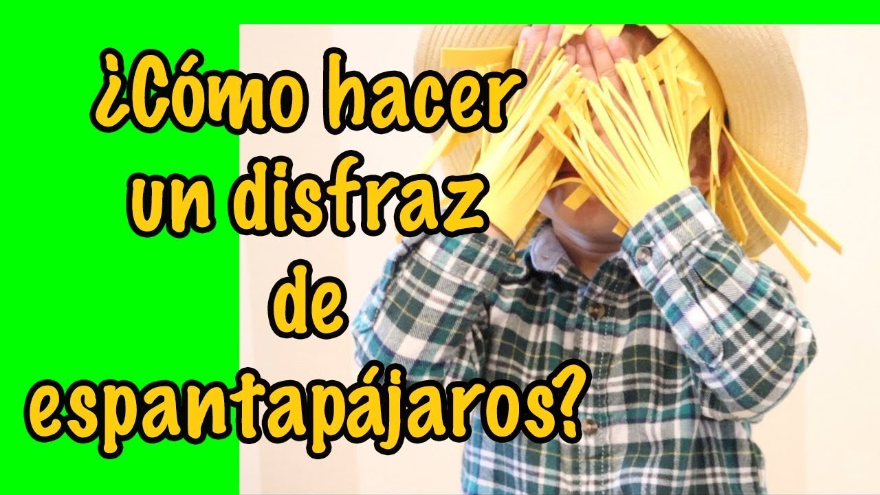 ¿CÓMO HACER UN DISFRAZ DE ESPANTAPÁJAROS?, image size:1280x720
