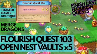 Merge Dragons Flourish Quest 103 • Open Nest Vaults x5 ☆☆☆