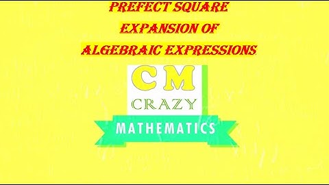 Prefect Square Expansion of Algebraic Expressions: OXFORD New Syllabus MATH 2