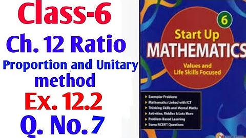 Start up mathematics Class 6 chapter 12 Ratio Proportion and Unitary method Exercise 12.2 Q.No.7