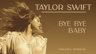 Taylor Swift  Bye Bye Baby taylors Version Instrumental