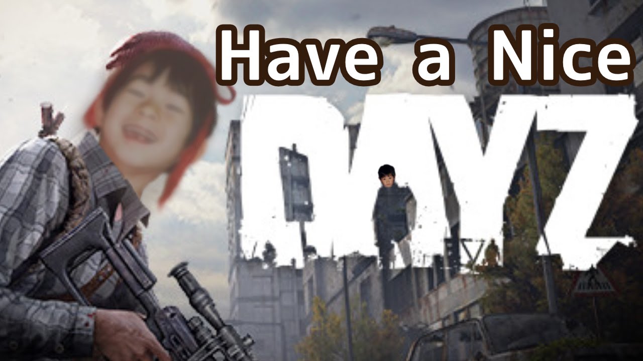 【DAYZ】Have a nice DAYZ　#7.5