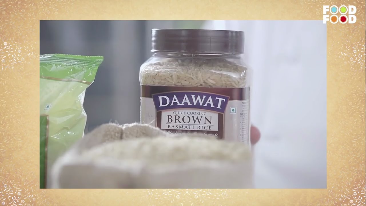 Select The Right Rice | Chef Sanjeev Kapoor | Daawat Brown Basmati Rice | FoodFood