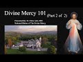Explaining the Faith - Divine Mercy 101 (Part 2 of 2)