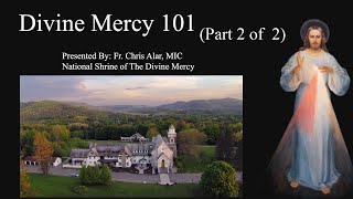 Divine Mercy 101 (Part 2 of 2) - Explaining the Faith