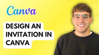 How to Design an Invitation in Canva [2026 Full Guide]