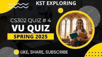 CS302 Quiz 4 Solution Spring 2025 100% Correct Answers | Virtual University