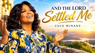 CECE WINANS - THE LORD SETTLED ME