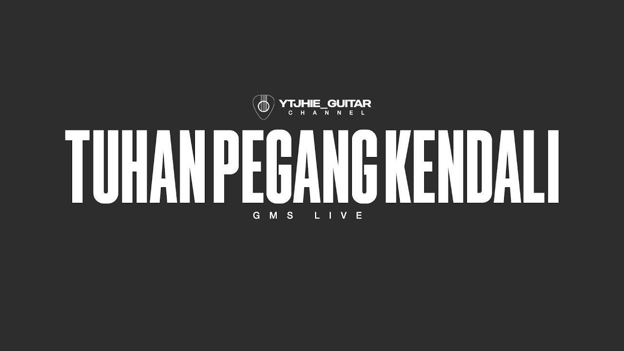 GMS Live Tuhan Pegang Kendali GuitarCover YouTube