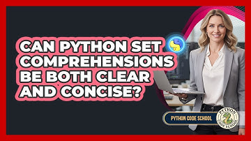 Can Python Set Comprehensions Be Both Clear And Concise? - Python Code School