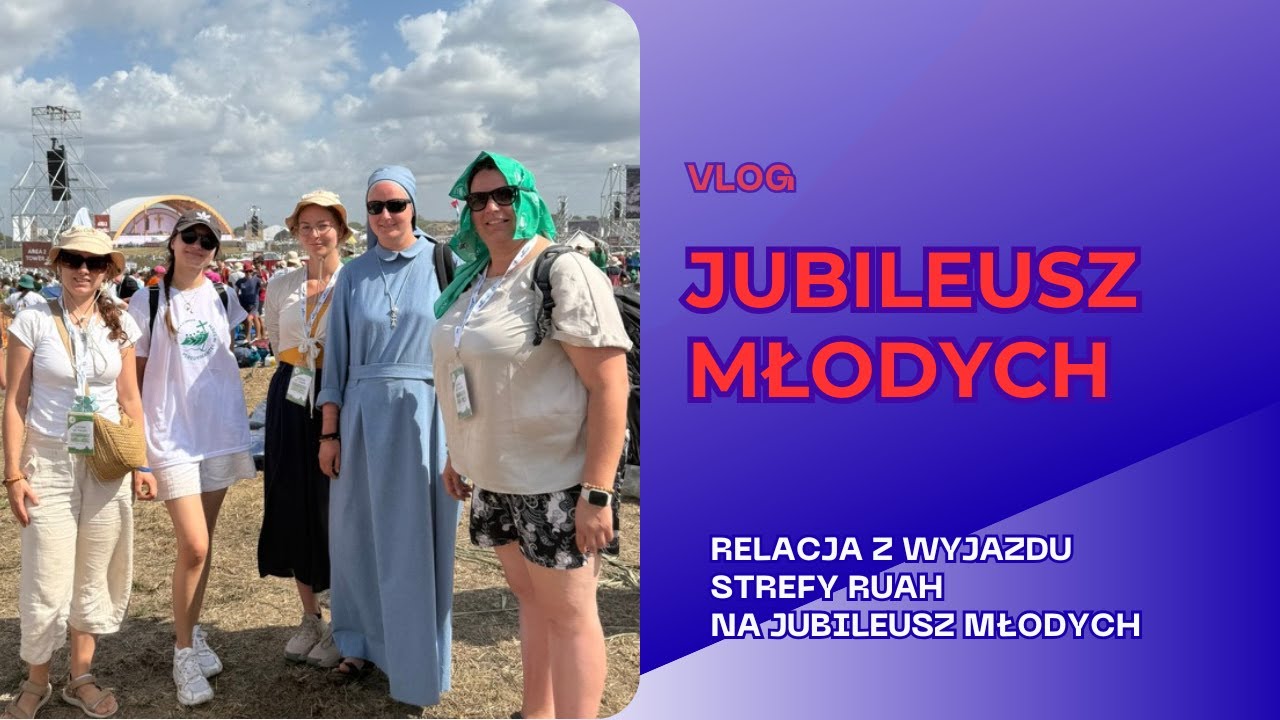 VLOG - Jubileusz 2025 “Pielgrzymi Nadziei