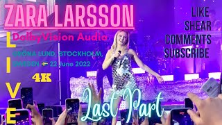 Zara Larsson [Full Live HD Dolby] Stockholm, 🇸🇪 (Last Part) 22/6-2022 #zaralarsson
