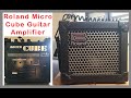 Roland Micro Cube Guitar Amplifier (Review)