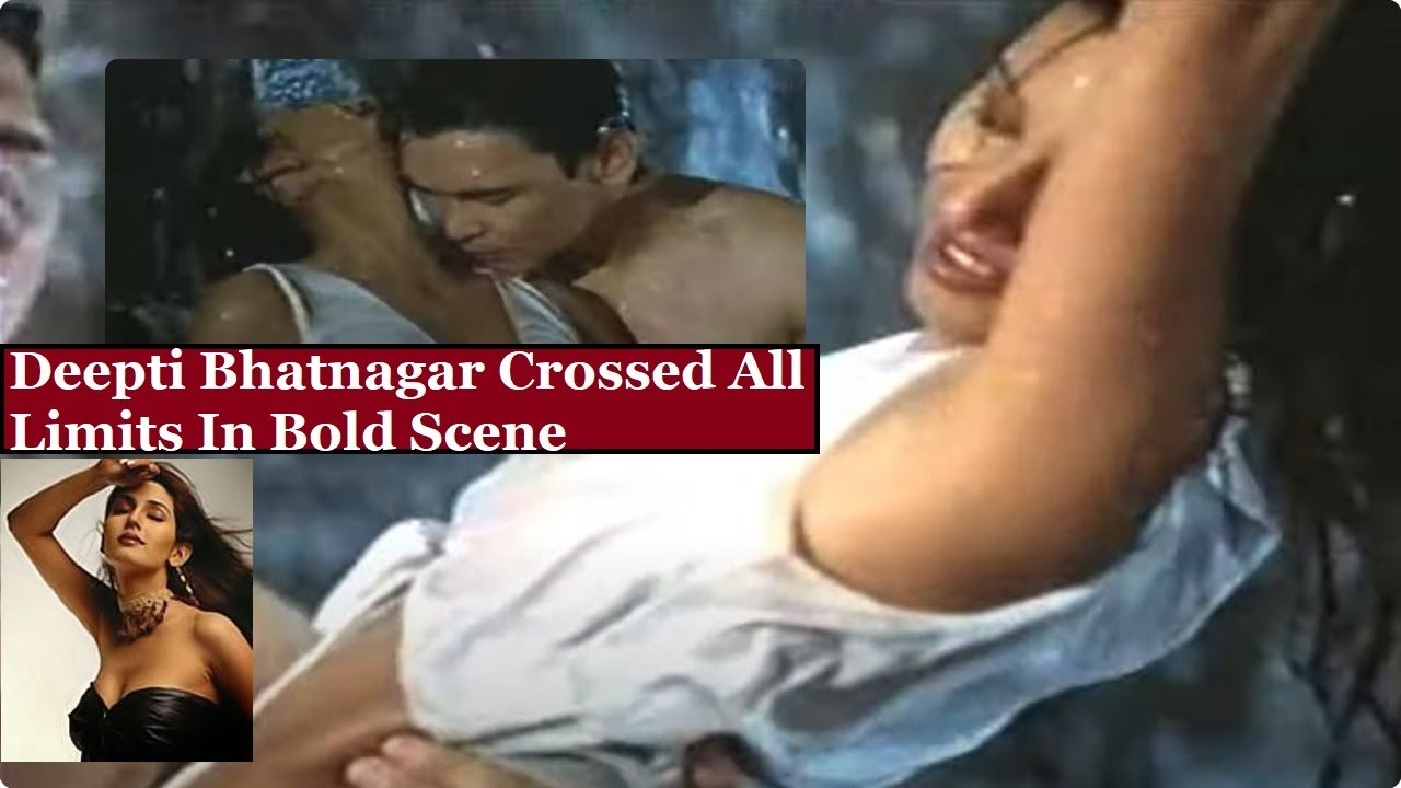 Deepti Bhatnagar Hot Scenes: When Actress has crossed all limits of  boldness - YouTube