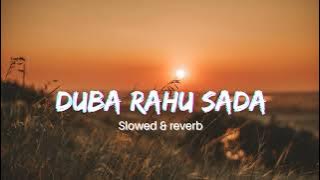 Duba Rahu Sada [Slowed   Reverb] - Lo-Fi world