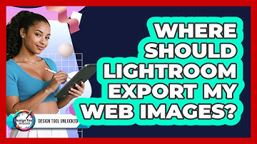 Where Should Lightroom Export My Web Images?