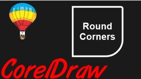 Corel Draw Tips & Tricks Round Corners and Objects