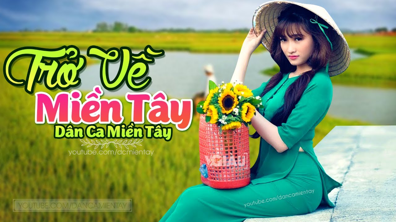 Trở Về Miền Tây LK Dân Ca Miền Tây 2020, Nhạc Trữ Tình Quê Hương Chọn