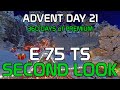 I was WRONG! Another look at the E 75 TS! 360 days of Premium of Advent Day 21! | World of Tanks