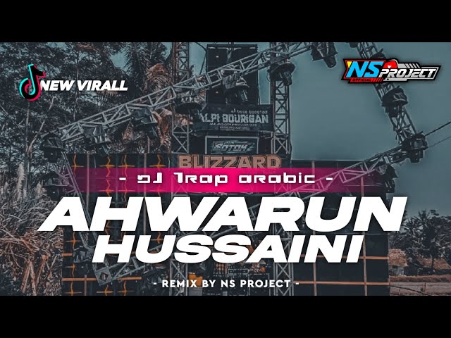 DJ TRAP ARABIC - AHWARUN HUSSAINI || FULL BASS TERBARU BY NS PROJECT class=