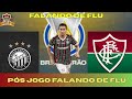 PÓS JOGO OPERÁRIO X FLUMINENSE, ANÁLISE DO JOGO E ÚLTIMAS NOTÍCIAS DO FLUMINENSE