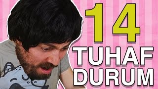 Hepimizin Yaşadığı 14 Tuhaf Durum