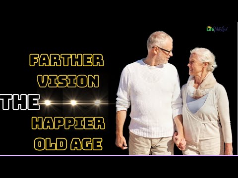 The Farther the Vision, the Happier the Old Age