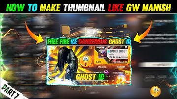 HOW TO MAKE THUMBNAIL LIKE GW MANISH PART 7 @gwmanish | IT