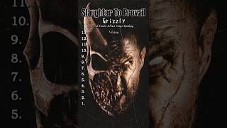 SLAUGHTER TO PREVAIL Grizzly Album Songs Ranking