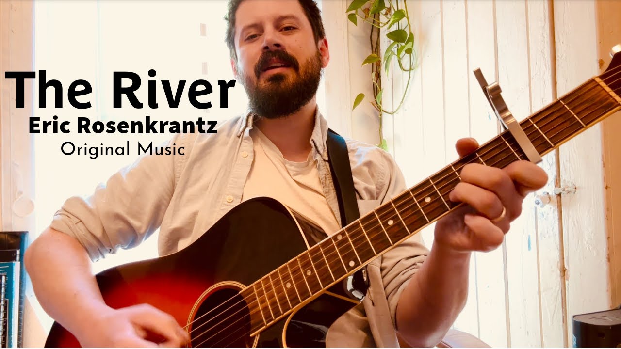 “The River” | Eric Rosenkrantz - YouTube