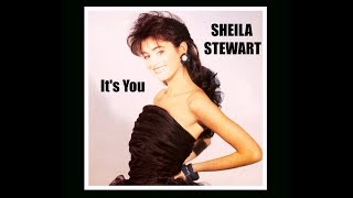 It's You SHEILA STEWART - 1988 - HQ - Euro Disco - Netherlands