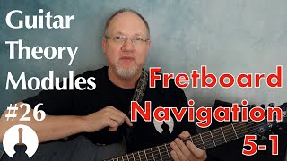 Guitar Theory Module 26: Play 5-1 Progressions in All Keys