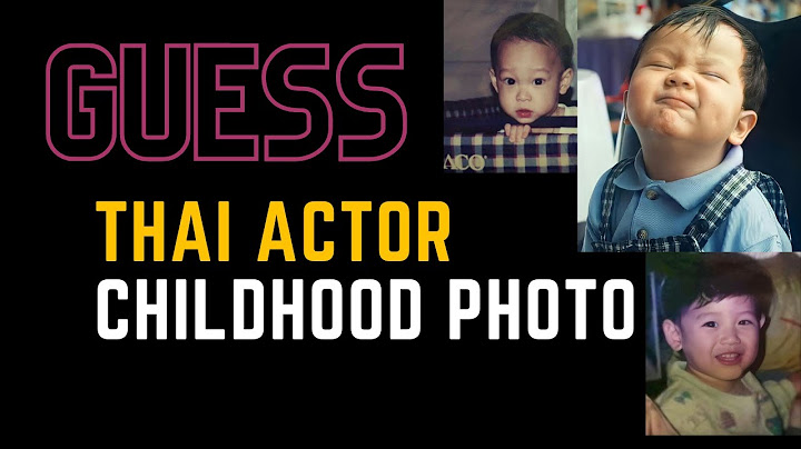 QUIZ!! GUESS THE THAI ACTOR CHILDHOOD PHOTO