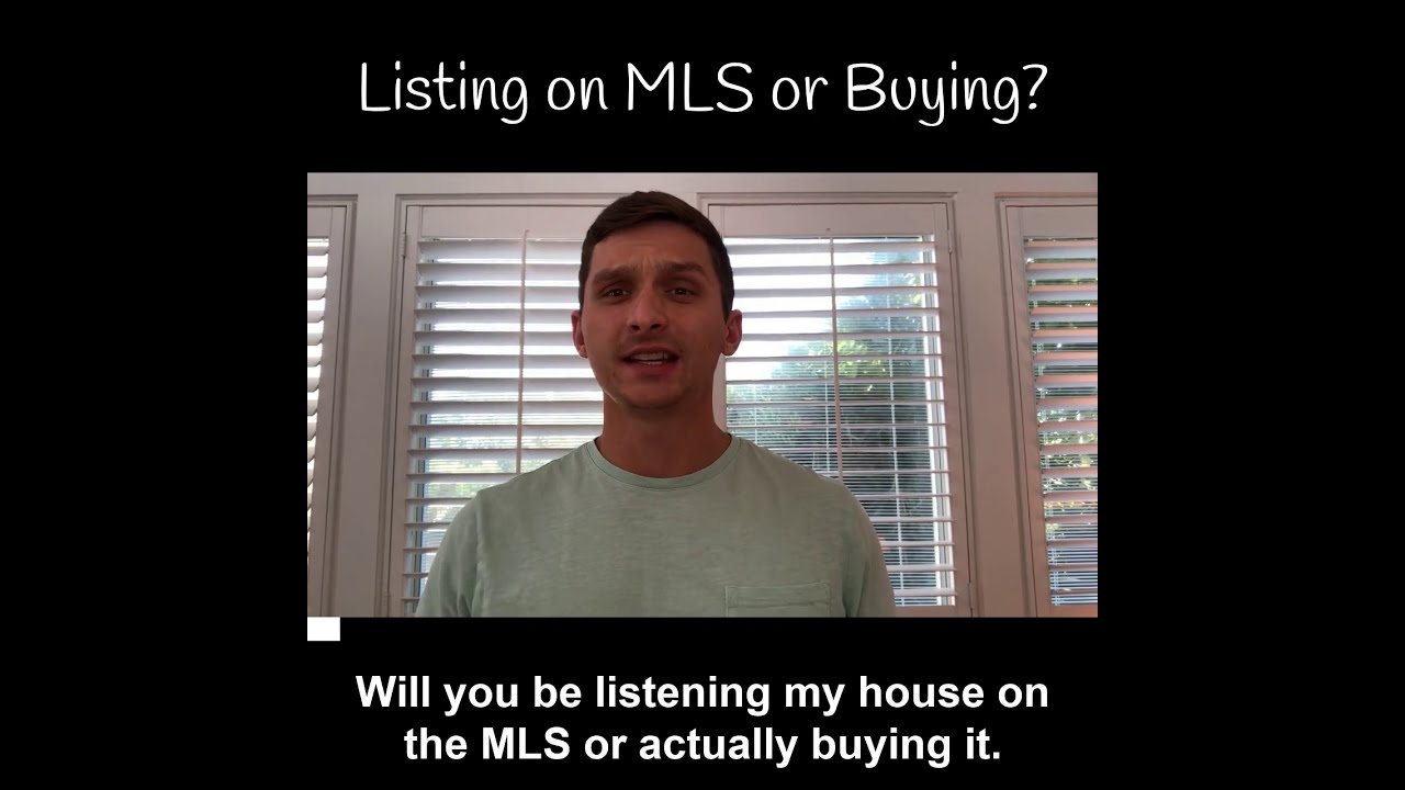 Listing on MLS or Buying?