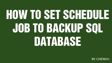 How to Set Schedule Job to Backup SQL Database?