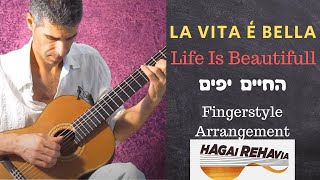 "La Vita è Bella"( Life Is Beautiful)-(Piovani) fingerstyle guitar arrangement  by Hagai Rehavia chords