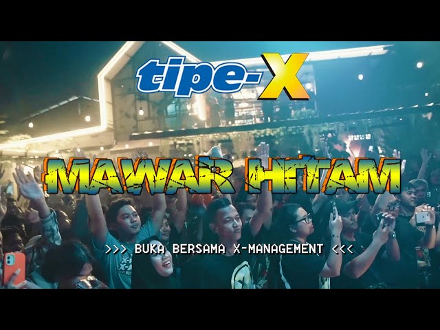 TIPE-X - MAWAR HITAM LIVE IN BUKA BERSAMA X-MANAGEMENT class=