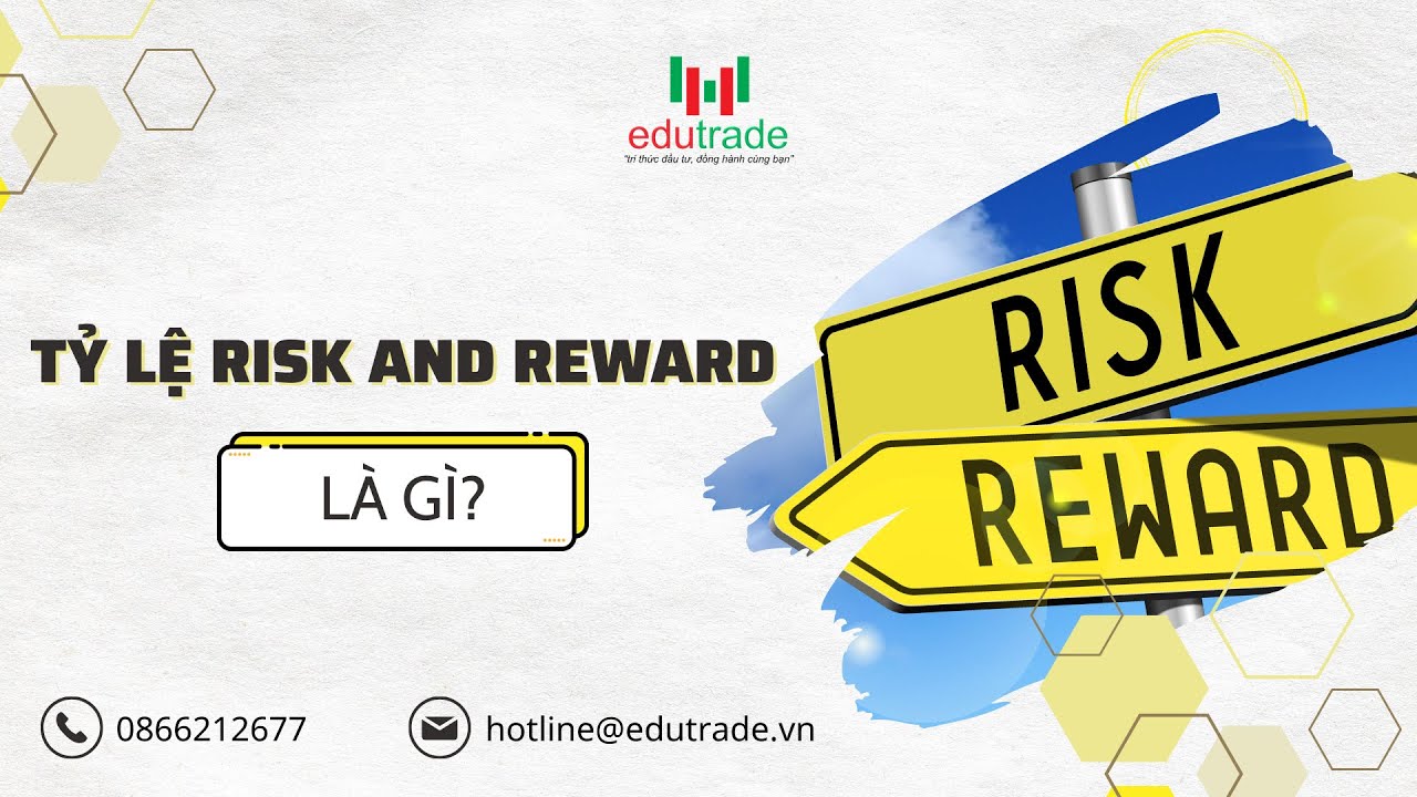 Tỷ Lệ Risk and Reward trong giao dịch Hàng Hoá Phái Sinh là gì?