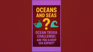 99% Fail This Ocean Quiz! Can You Answer These Deep Sea Questions?