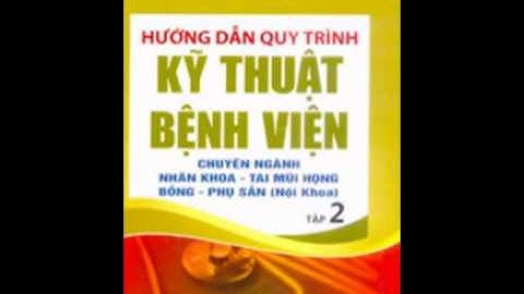 Hướng dẫn quy trình kỹ thuật bệnh viện tập 1